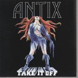 Antix (USA) : Take it off